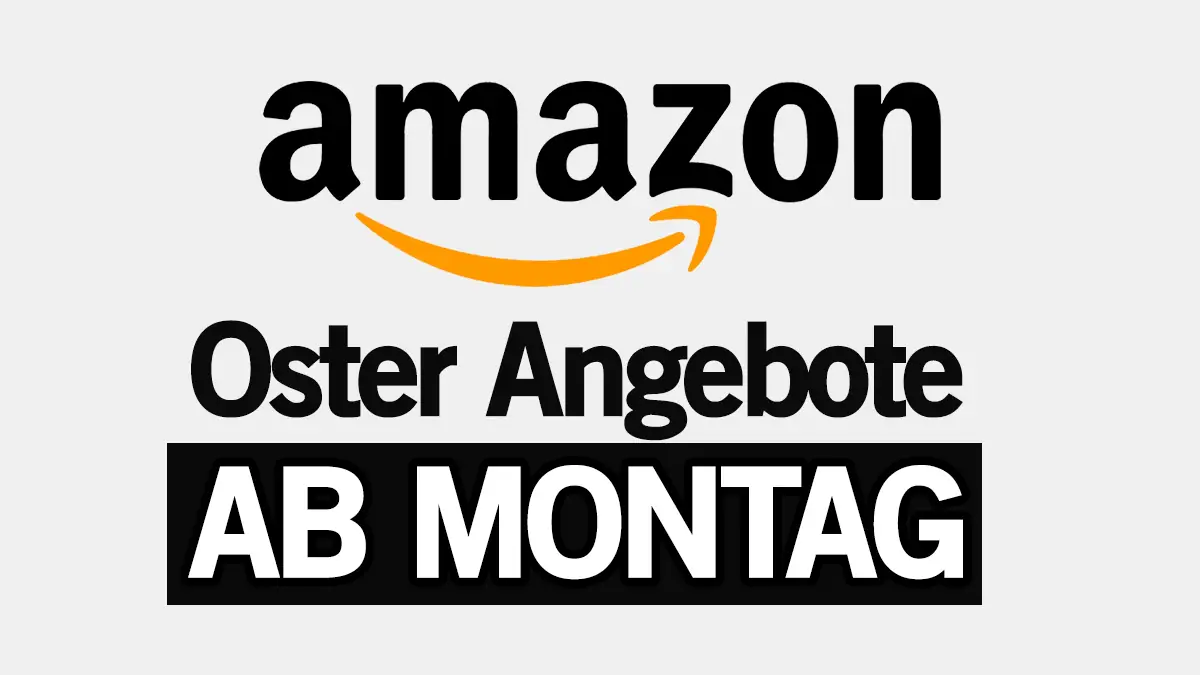 Ab Montag: Das sind die Oster-Angebote bei Amazon